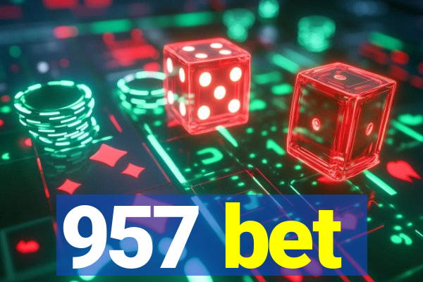 957 bet